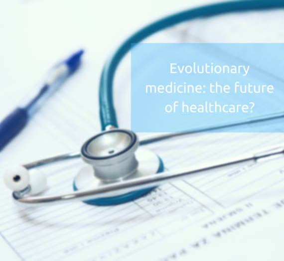Evolutionary medicine: the future of healthcare?