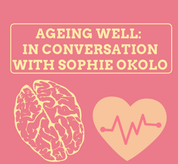 Ageing Well: In Conversation with Sophie Okolo