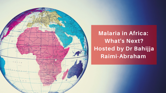 Malaria in Africa:  What’s Next? Hosted by Dr Bahijja Raimi-Abraham