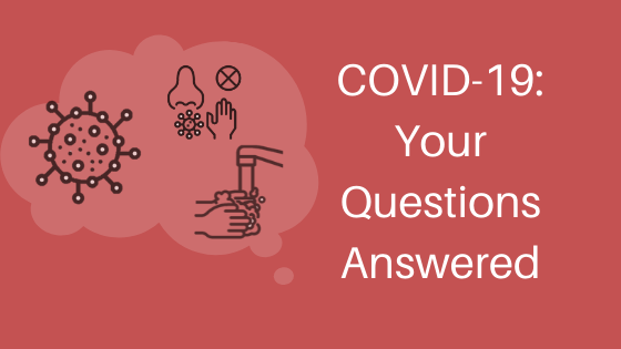 COVID-19: Your Questions Answered